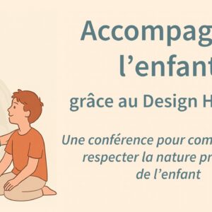 accompagner l’enfant grâce au design humain